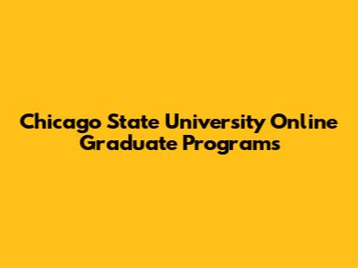 Chicago State University Online Graduate Programs