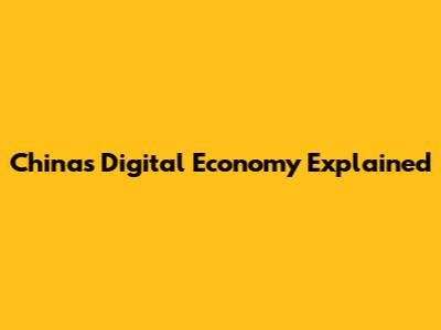 China's Digital Economy Explained