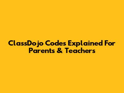 ClassDojo Codes Explained For Parents & Teachers