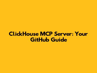 ClickHouse MCP Server: Your GitHub Guide