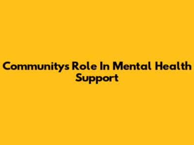 Community's Role In Mental Health Support