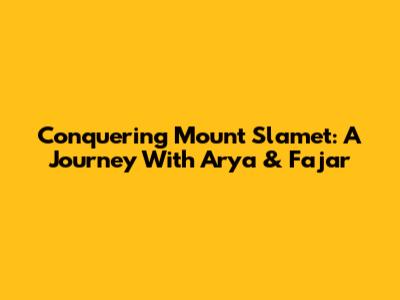 Conquering Mount Slamet: A Journey With Arya & Fajar