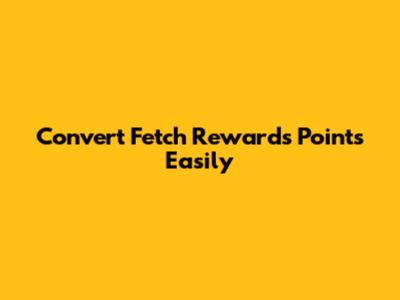 Convert Fetch Rewards Points Easily