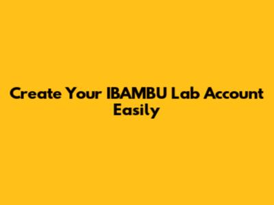 Create Your IBAMBU Lab Account Easily