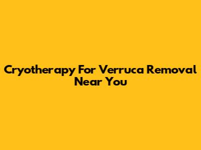 Cryotherapy For Verruca Removal Near You