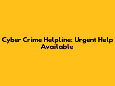 Cyber Crime Helpline: Urgent Help Available
