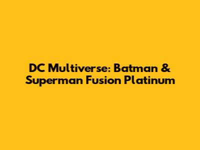 DC Multiverse: Batman & Superman Fusion Platinum