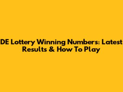 DE Lottery Winning Numbers: Latest Results & How To Play
