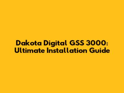 Dakota Digital GSS 3000: Ultimate Installation Guide
