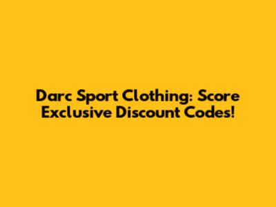 Darc Sport Clothing: Score Exclusive Discount Codes!