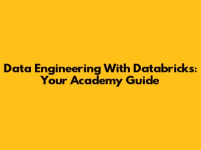 Data Engineering With Databricks: Your Academy Guide