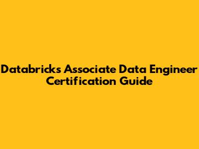 Databricks Associate Data Engineer Certification Guide