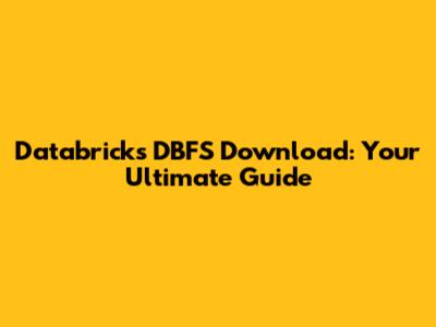 Databricks DBFS Download: Your Ultimate Guide