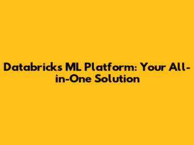 Databricks ML Platform: Your All-in-One Solution