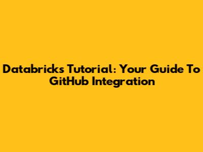 Databricks Tutorial: Your Guide To GitHub Integration