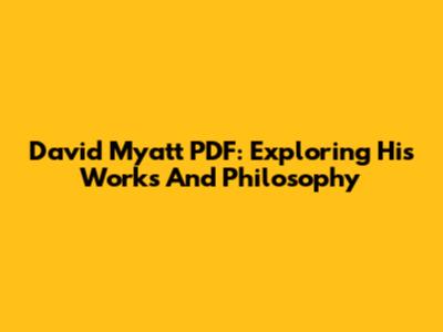 David Myatt PDF: Exploring His Works And Philosophy