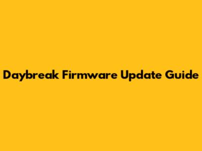Daybreak Firmware Update Guide