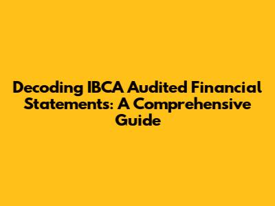 Decoding IBCA Audited Financial Statements: A Comprehensive Guide