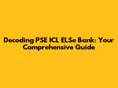 Decoding PSE ICL ELSe Bank: Your Comprehensive Guide