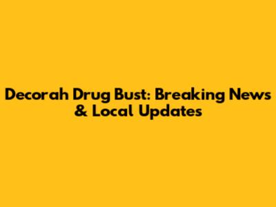Decorah Drug Bust: Breaking News & Local Updates