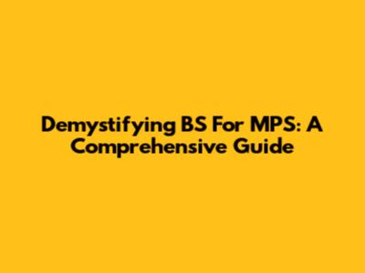 Demystifying BS For MPS: A Comprehensive Guide