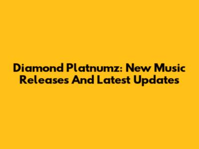 Diamond Platnumz: New Music Releases And Latest Updates