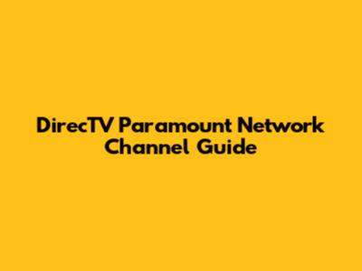 DirecTV Paramount Network Channel Guide