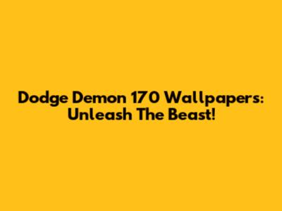 Dodge Demon 170 Wallpapers: Unleash The Beast!