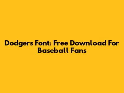 Dodgers Font: Free Download For Baseball Fans