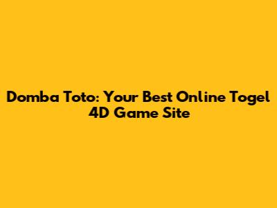 Domba Toto: Your Best Online Togel 4D Game Site
