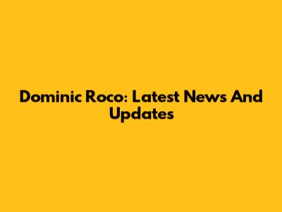 Dominic Roco: Latest News And Updates