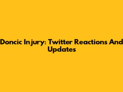 Doncic Injury: Twitter Reactions And Updates