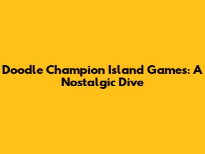 Doodle Champion Island Games: A Nostalgic Dive
