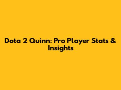 Dota 2 Quinn: Pro Player Stats & Insights