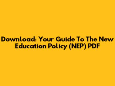Download: Your Guide To The New Education Policy (NEP) PDF