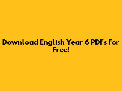 Download English Year 6 PDFs For Free!