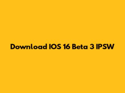 Download IOS 16 Beta 3 IPSW