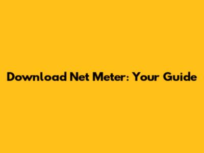Download Net Meter: Your Guide