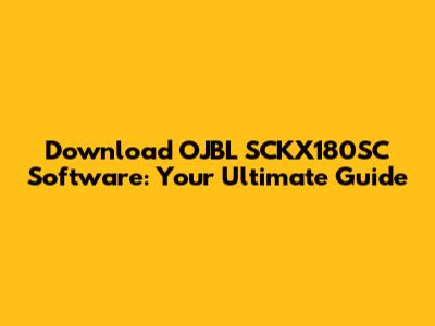 Download OJBL SCKX180SC Software: Your Ultimate Guide