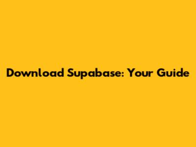 Download Supabase: Your Guide