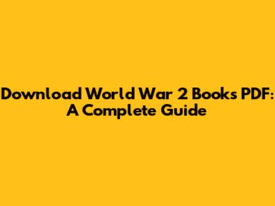 Download World War 2 Books PDF: A Complete Guide