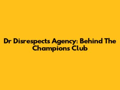 Dr Disrespect's Agency: Behind The Champion's Club