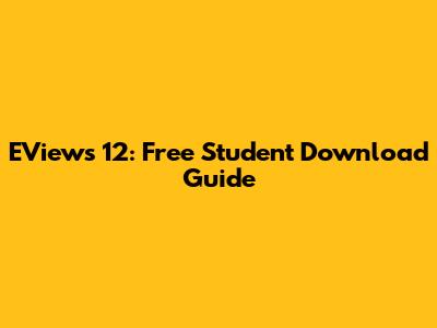 EViews 12: Free Student Download Guide