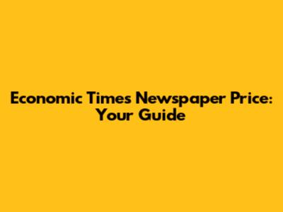 Economic Times Newspaper Price: Your Guide
