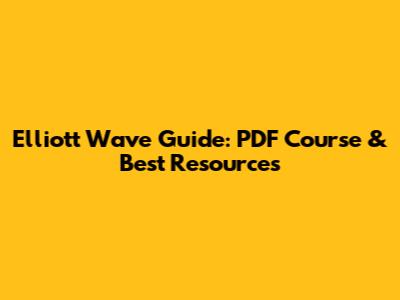 Elliott Wave Guide: PDF Course & Best Resources