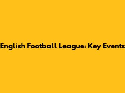 English Football League: Key Events
