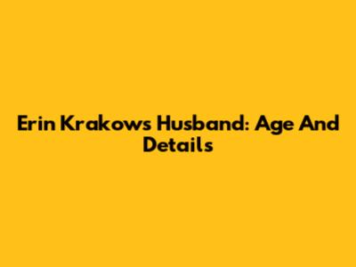 Erin Krakow's Husband: Age And Details