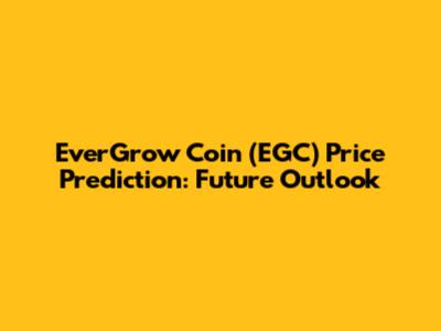 EverGrow Coin (EGC) Price Prediction: Future Outlook