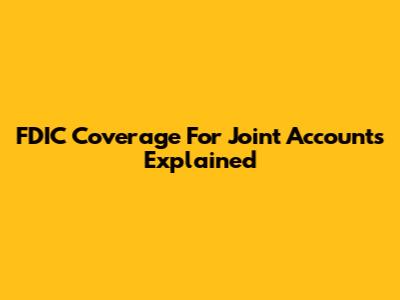 FDIC Coverage For Joint Accounts Explained
