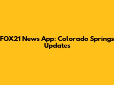 FOX21 News App: Colorado Springs Updates